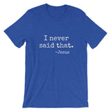 Jesus Said Short Sleeve Tee